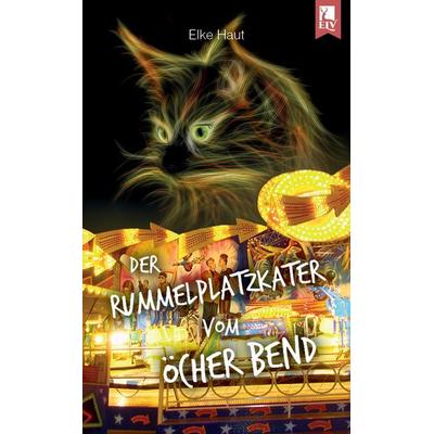 Der Rummelplatzkater vom Öcher Bend, Taschenbuch von Elke Haut, Eifeler Literaturverlag, 978-3-96123-001-3