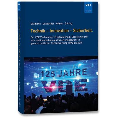 Technik - Innovation - Sicherheit., Gebundene Ausgabe von Frank Dittmann,Peter Döring,Norbert Gilson,Günther Luxbacher, Vde Verlag