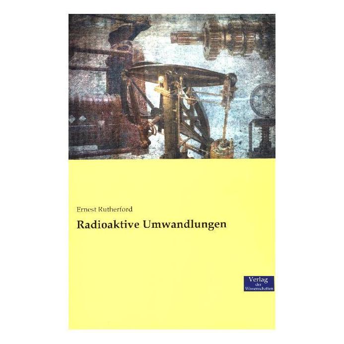 Vero Radioaktive Umwandlungen (Deutsch, Softcover, Ernest Rutherford) (35217303)