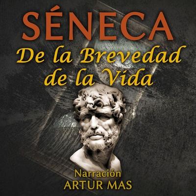 De la Brevedad de la Vida - Séneca, Audio, 4061707371943