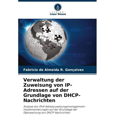 Verwaltung der Zuweisung von IP-Adressen auf der Grundlage von DHCP-Nachrichten, Taschenbuch von Fabricio de Almeida R. Gonçalves, Verlag Unser