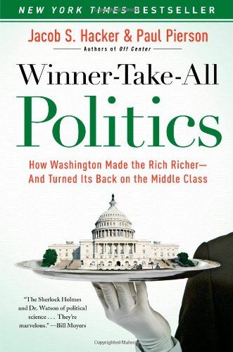 Hacker, Jacob S. - Winner-Take-All Politics: How Washington Made the Rich Richer--and Turned Its Back on the Middle Class - Preis vom 11.10.2026 15:43:13 h