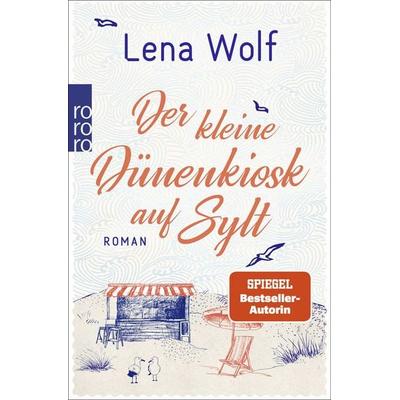 Der kleine Dünenkiosk auf Sylt, Taschenbuch von Lena Wolf, Rowohlt Taschenbuch