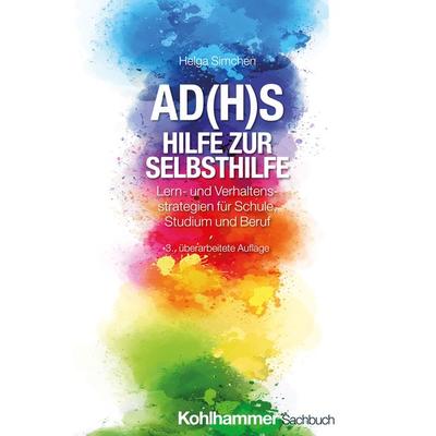 AD(H)S - Hilfe zur Selbsthilfe, Taschenbuch von Helga Simchen, Kohlhammer, 978-3-17-044144-6