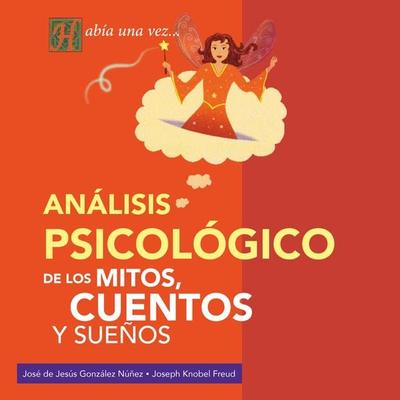 Análisis psicológico de los mitos, cuentos y sueños - José de Jesús González Núñez, Audio, 9789152128404