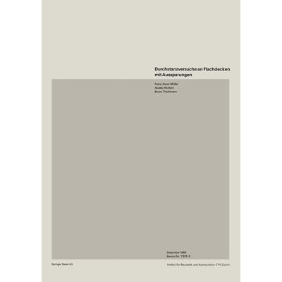 Durchstanzversuche an Flachdecken mit Aussparungen, Taschenbuch von Müller,Muttoni,Thürlimann, Springer Basel, 978-3-7643-1686-0