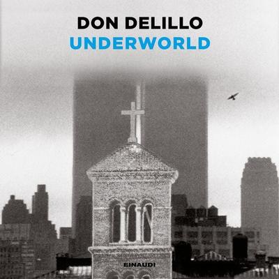 Underworld - Don DeLillo, Audio, 9788858492215