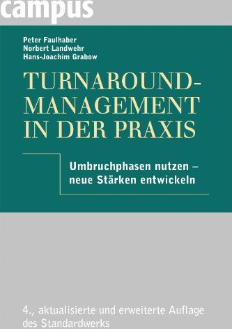 Peter Faulhaber - Turnaround-Management in der Praxis: Umbruchphasen nutzen - neue Stärken entwickeln - Preis vom 09.10.2026 07:28:09 h