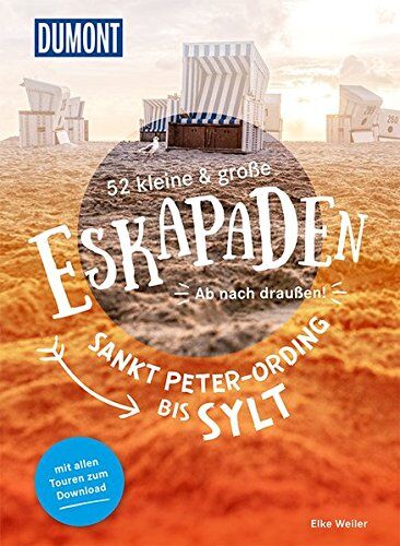 Elke Weiler - 52 kleine & große Eskapaden Sankt Peter-Ording und Sylt: Ab nach draußen! (DuMont Eskapaden) - Preis vom 07.10.2026 11:45:10 h