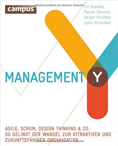 Ulf Brandes - Management Y: Agile, Scrum, Design Thinking & Co.: So gelingt der Wandel zur attraktiven und zukunftsfähigen Organisation - Preis vom 09.10.2026 07:28:09 h