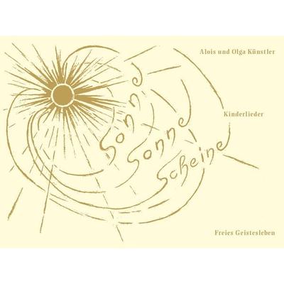 Sonne, Sonne scheine, Geheftet von Alois Künstler,Olga Künstler, Freies Geistesleben, 978-3-7725-1382-4