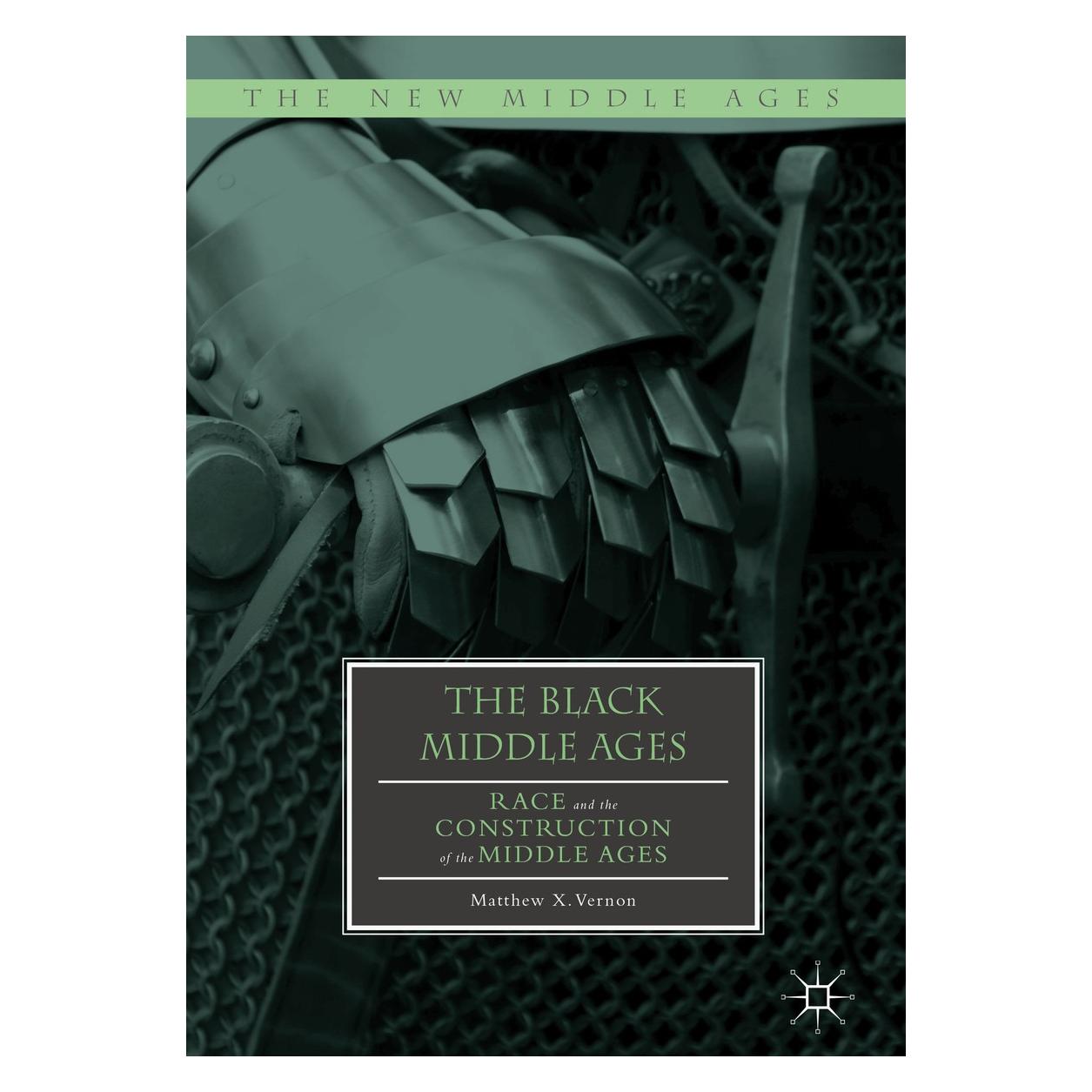 Springer The Black Middle Ages (Englisch, Hardcover, Matthew X Vernon, Matthew X. Vernon) (9783319910888)