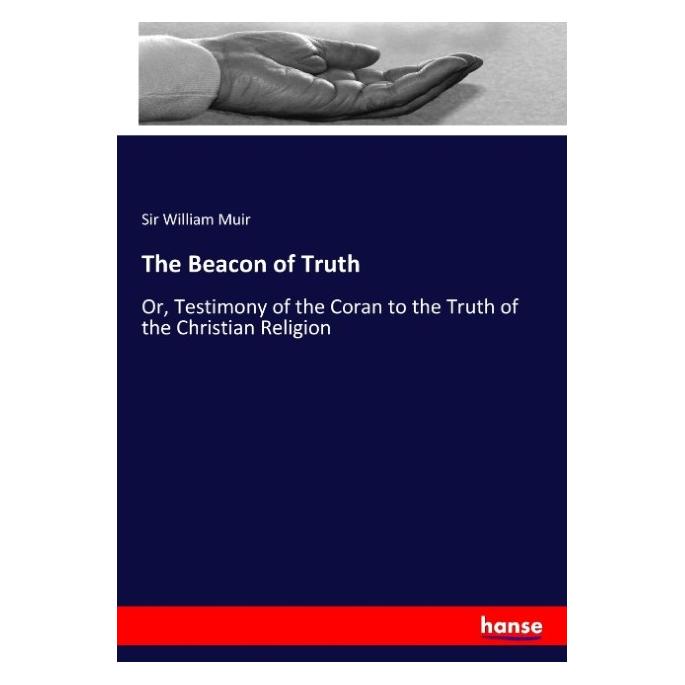 Hansebooks The Beacon of Truth (Englisch, Softcover, Sir William Muir) (55905843)