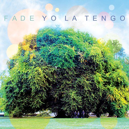 Yo la Tengo - Fade - Preis vom 04.10.2026 03:51:26 h