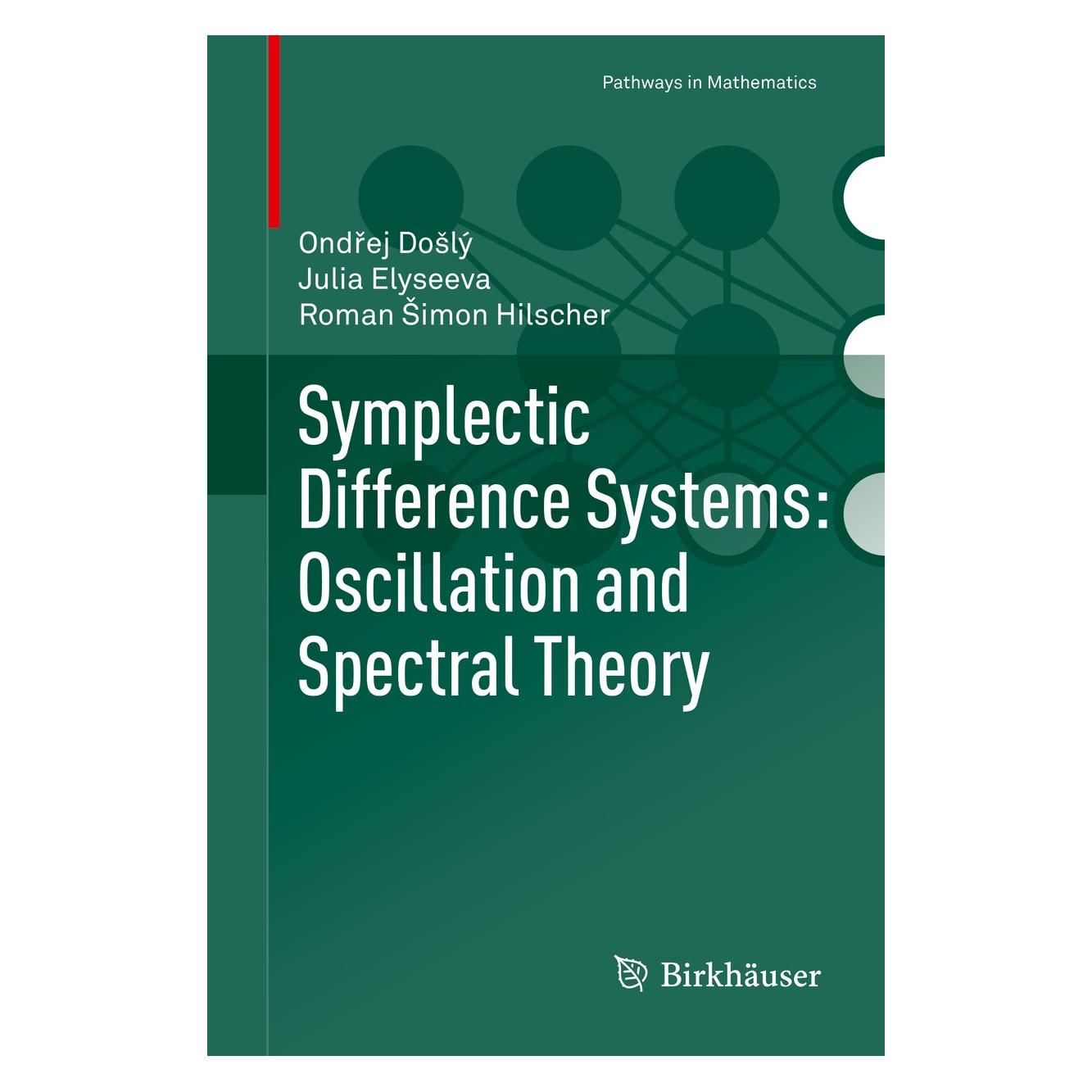 Springer Symplectic Difference Systems: Oscillation and Spectral Theory (Englisch, Julia Elyseeva, Ondřej Došlý, Roman Šimon Hilscher) (9783030193720)