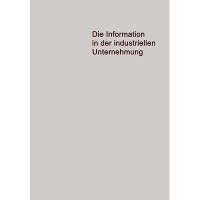 Die Information in der Industriellen Unternehmung, Taschenbuch von Jürgen Pietzsch, VS Verlag für Sozialwissenschaften, 978-3-663-00265-9