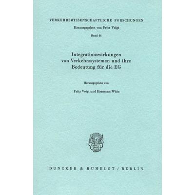 Integrationswirkungen von Verkehrssystemen und ihre Bedeutung für die EG., Taschenbuch von , Duncker & Humblot, 978-3-428-05765-8