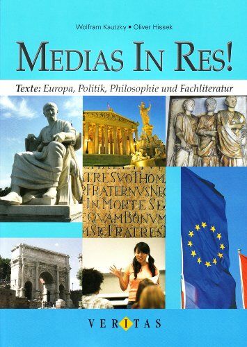 Wolfram Kautzky - Medias in res!: Zu den Lektionen 5-40 und den Einstiegsmodulen - Texte: Europa, Politik, Philosophie und Fachliteratur: Buch - Preis vom 30.09.2026 22:30:23 h
