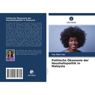 Politische Ökonomie der Haushaltspolitik in Malaysia, Taschenbuch von Yee Shin Tan, Verlag Unser Wissen, 978-620-2-83976-1