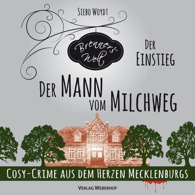 Der Mann vom Milchweg - Siebo Woydt, Audio, 4066004734347
