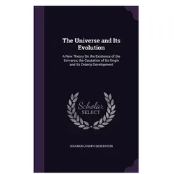 The Universe and Its Evolution, Sachbücher von Solomon Joseph Silberstein