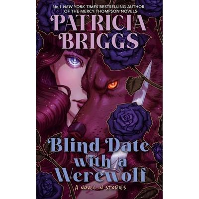 Blind Date with a Werewolf, Taschenbuch von Patricia Briggs, Constable & Robinson, 978-0-356-52929-5