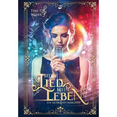 Mein Lied, mein Leben, Taschenbuch von Tini Wider, Tredition, 978-3-347-80980-2