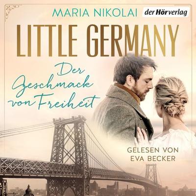 Little Germany - Der Geschmack von Freiheit - Maria Nikolai, Audio, 9783844554489