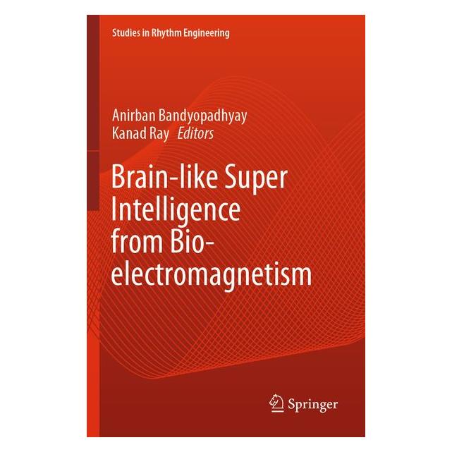 Springer Brain-like Super Intelligence from Bio-electromagnetism (64909180)