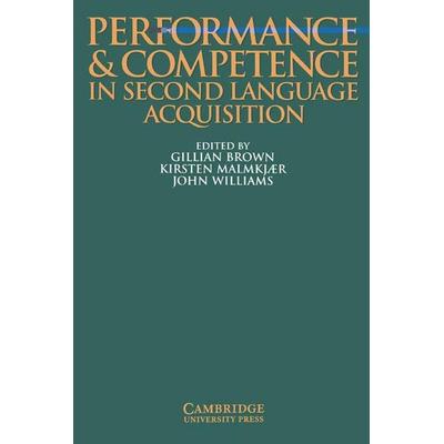 Performance and Competence in Second Language Acquisition, Taschenbuch von Gillian Malmkjaer, Kirsten Williams, John Brown, Cambridge University