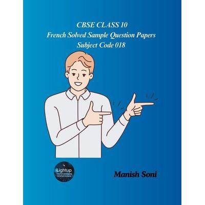 CBSE Class 10 French Solved Sample Question Papers Subject Code 018, Taschenbuch von Manish Soni, Poorav Publications, 978-93-487-6240-5