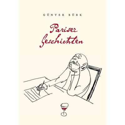 Pariser Geschichten, Taschenbuch von Günter Bürk, BoD – Books on Demand, 978-3-8334-8793-4