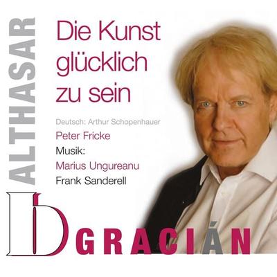 Balthasar Gracián - Die Kunst glücklich zu sein - Balthasar Gracián, Audio, 9783939513605