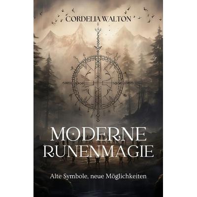 Moderne Runenmagie, Taschenbuch von Cordelia Walton, Epubli, 978-3-7575-8442-9