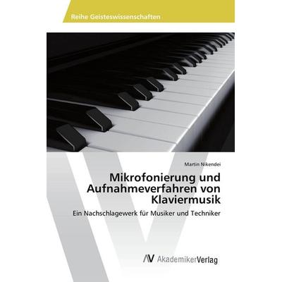Mikrofonierung und Aufnahmeverfahren von Klaviermusik -