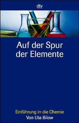 Uta Bilow - Auf der Spur der Elemente. Einführung in die Chemie. - Preis vom 18.10.2026 19:22:15 h