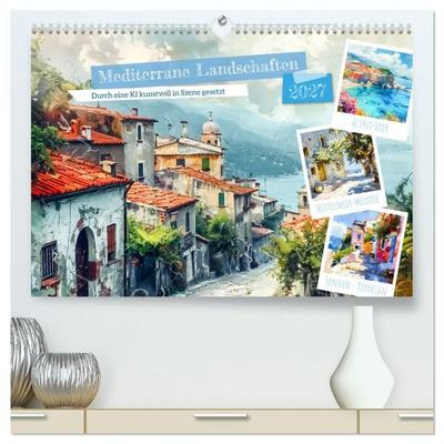 Mediterrane Landschaften (hochwertiger Premium Wandkalender 2027 DIN A2 quer), Kunstdruck in Hochglanz