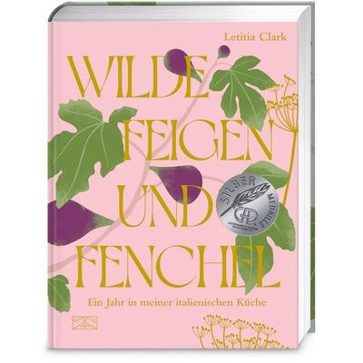 Wilde Feigen und Fenchel, Gebundene Ausgabe von Letitia Clark, ZS - ein Verlag der Edel Verlagsgruppe, 978-3-96584-500-8