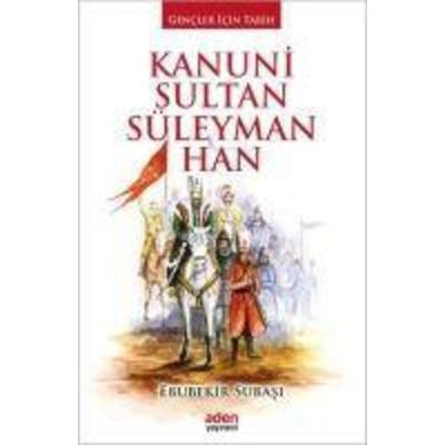 Kanuni Sultan Süleyman Han Ciltli, Taschenbuch von Ebubekir Subasi, Aden Yayinlari