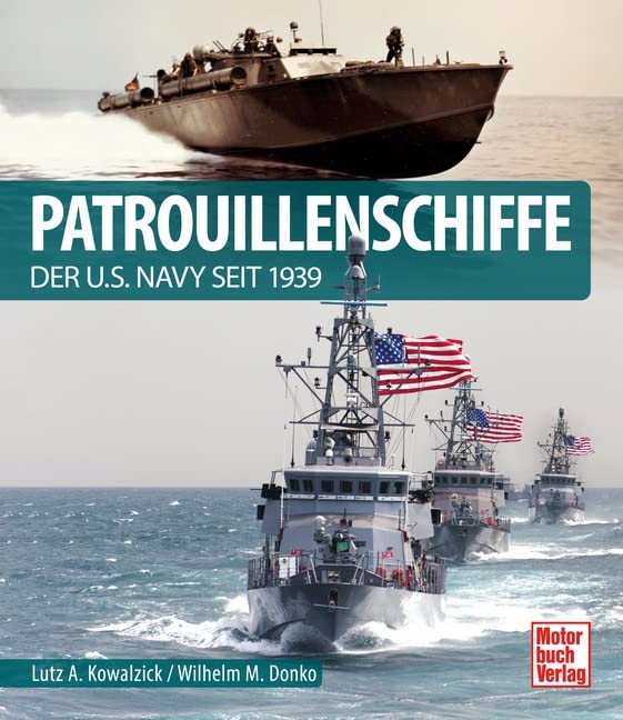 Donko, Wilhelm Maximilian - Patrouillenschiffe: der U.S. Navy seit 1939 - Preis vom 04.10.2026 03:51:26 h