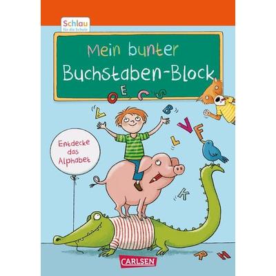 Schlau für die Schule: Mein bunter Buchstaben-Block, Taschenbuch von Christine Mildner, Carlsen, 978-3-551-18996-7