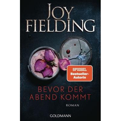 Bevor der Abend kommt, Taschenbuch von Joy Fielding, Goldmann, 978-3-442-49741-6