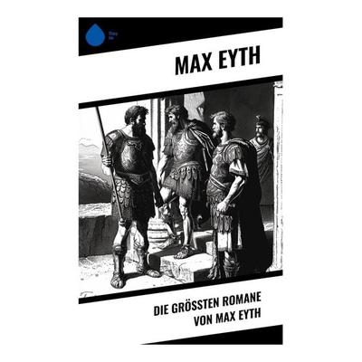 Die größten Romane von Max Eyth, Taschenbuch von Max Eyth, Sharp Ink, 978-80-283-5082-6