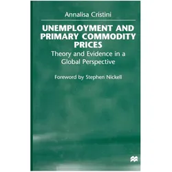 Unemployment and Primary Commodity Prices, Fachbücher von Annalisa Cristini