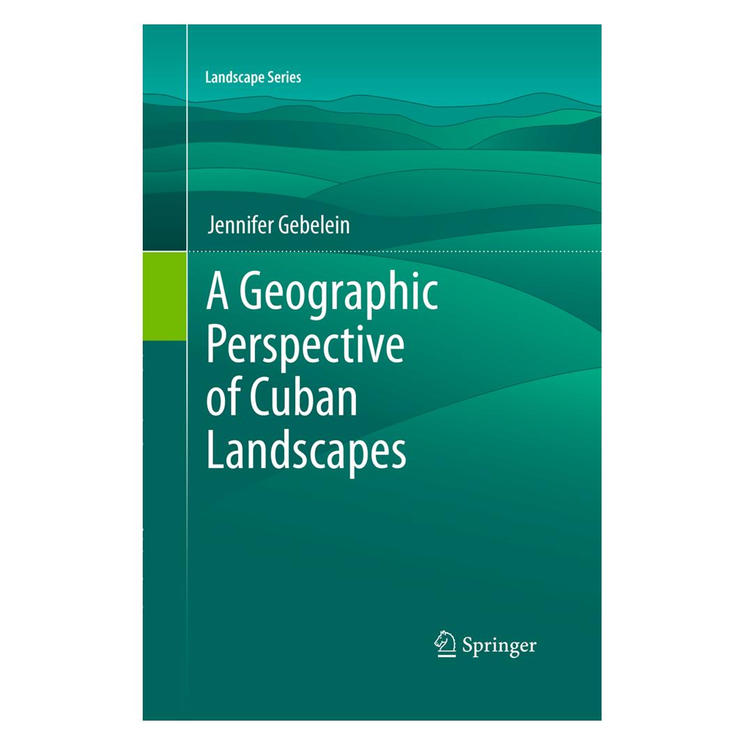 Springer A Geographic Perspective of Cuban Landscapes (Englisch, Softcover, Jennifer Gebelein) (55952593)