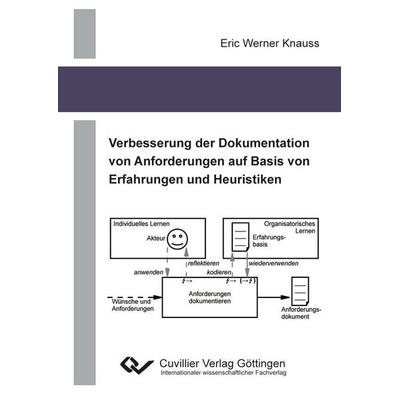 Verbesserung der Dokumentation von Anforderungen auf Basis von Erfahrungen und Heuristiken, Taschenbuch von Eric Knauss, Cuvillier, E,