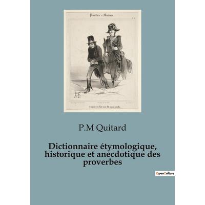 Dictionnaire étymologique, historique et anecdotique des proverbes, Taschenbuch von P. M. Quitard, SHS Éditions, 979-10-419-2307-6