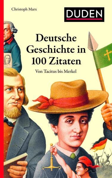 Christoph Marx - Deutsche Geschichte in 100 Zitaten: Von Tacitus bis Merkel - Preis vom 09.10.2026 07:28:09 h
