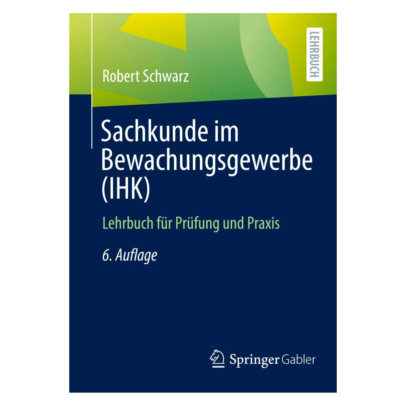 Springer Sachkunde im Bewachungsgewerbe (IHK) (Deutsch, Softcover, Robert Schwarz) (40802036)