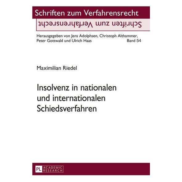 Peter Lang Insolvenz in nationalen und internationalen Schiedsverfahren (Deutsch, Maximilian Riedel, 2015) (7909929)